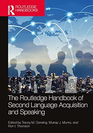 the routledge handbook of second language acquisition and speaking 1st edition tracey m derwing ,murray j