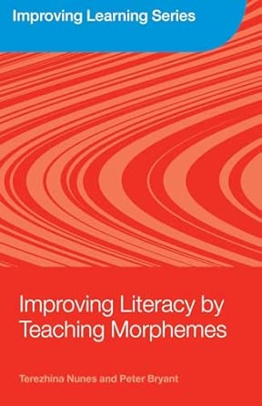 improving literacy by teaching morphemes 1st edition terezinha nunes ,peter bryant 0415383137, 978-0415383134