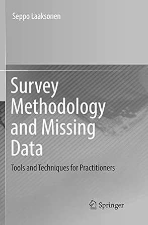 survey methodology and missing data tools and techniques for practitioners 1st edition seppo laaksonen