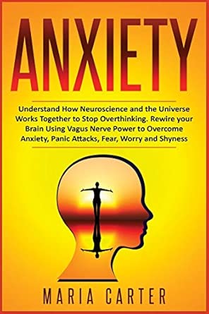 anxiety understand how neuroscience and the universe works together to stop overthinking rewire your brain