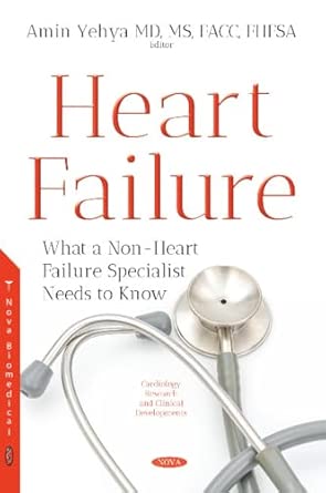 heart failure what a non heart failure specialist needs to know 1st edition amin yehya md 1536130869,