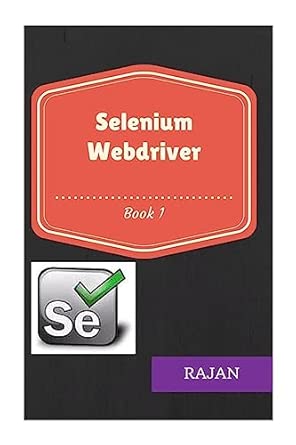selenium webdriver book1 1st edition rajan e 1514144859, 978-1514144855