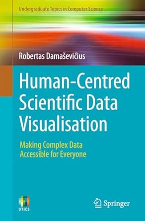 human centred scientific data visualisation making complex data accessible for everyone 1st edition robertas