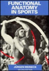 functional anatomy in sports 1st edition jurgen weineck 0815191928, 978-0815191926