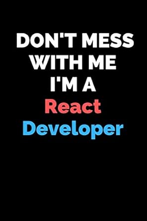 dont mess me react web developer notebook birthday gift lined notebook/journal gift 100 pages 6 soft cover
