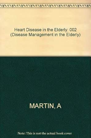 disease management in the elderly heart disease in the elderly volume 2 1st edition anthony martin ,a john