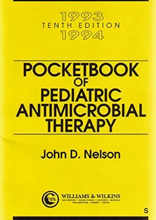 1993 1994 pocketbook of pediatric antimicrobial therapy 1st edition john d nelson 0683064053, 978-0683064056
