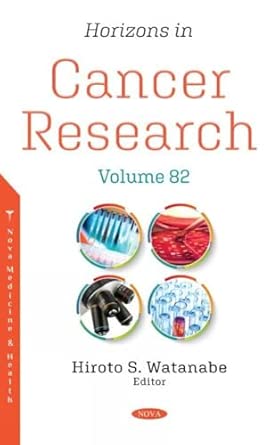 horizons in cancer research volume 82 1st edition hiroto s watanabe 1685074324, 978-1685074326
