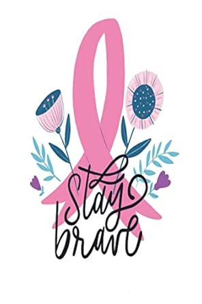 stay brave pink ribbon quote for breast cancer fighters and survivors / medium size notebook with lined