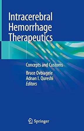 intracerebral hemorrhage therapeutics concepts and customs 1st edition bruce ovbiagele ,adnan i qureshi