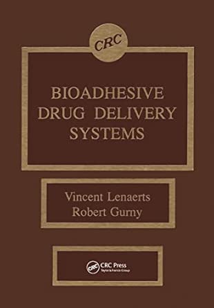 bioadhesive drug delivery systems 1st edition vincent m lenaerts ,robert gurny 084935367x, 978-0849353673