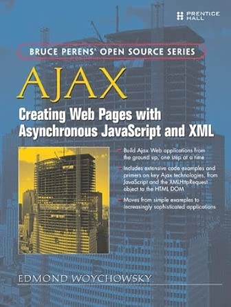 ajax creating web pages with asynchronous javascript and xml 1st edition edmond woychowsky 0132272679,