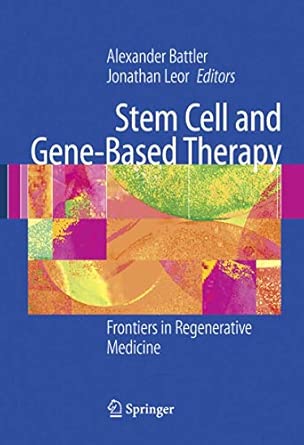 stem cell and gene based therapy frontiers in regenerative medicine 1st edition alexander battler ,jonathan