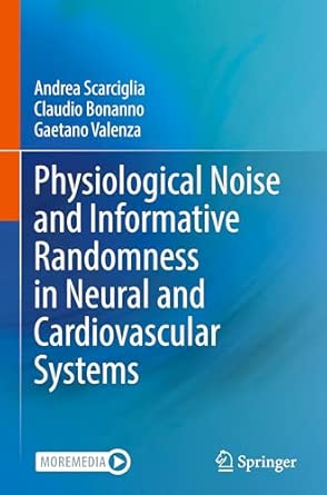 physiological noise and informative randomness in neural and cardiovascular systems 1st edition andrea