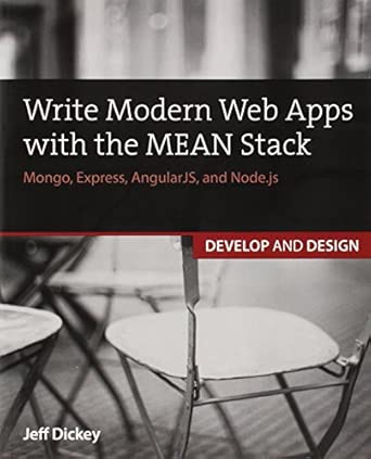 write modern web apps with the mean stack mongo express angularjs and node js 1st edition dickey jeff