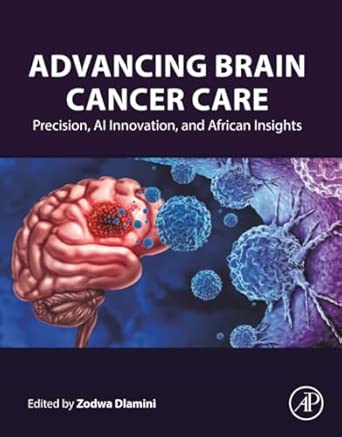 advancing brain cancer care precision ai innovation and african insights 1st edition zodwa dlamini phd