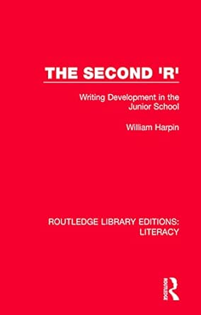 the second r writing development in the junior school 1st edition william sydney harpin 0815373856,