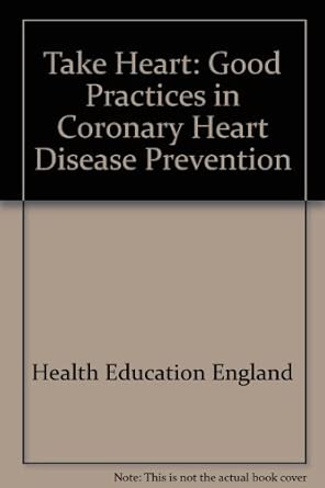 take heart good practices in coronary heart disease prevention 1st edition health education england