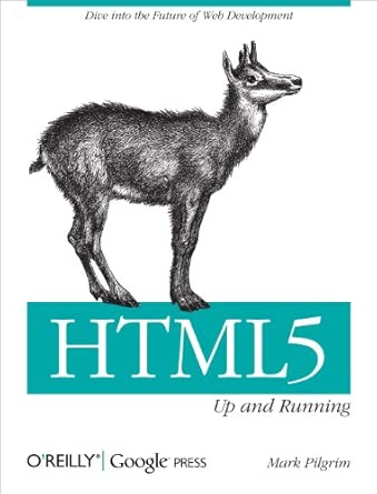 html5 up and running dive into the future of web development 1st edition mark pilgrim 0596806027,