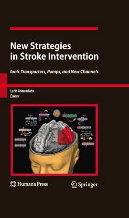 new strategies in stroke intervention ionic transporters pumps and new channels 1st edition lucio annunziato