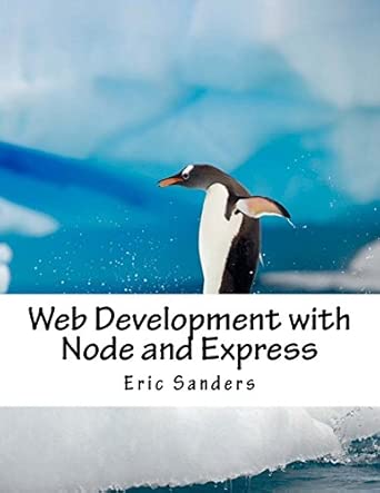web development with node and express 1st edition eric sanders 1978232969, 978-1978232969