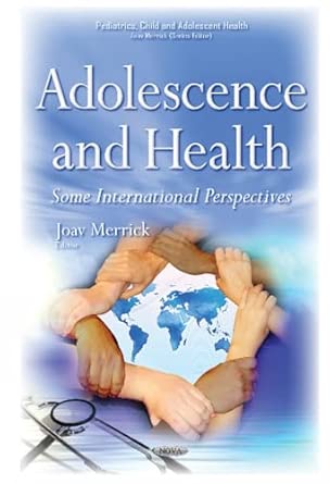 adolescence and health some international perspectives 1st edition joav merrick 1634837916, 978-1634837910