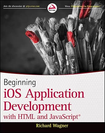 beginning ios application development with html and javascript 1st edition richard wagner 1118159004,