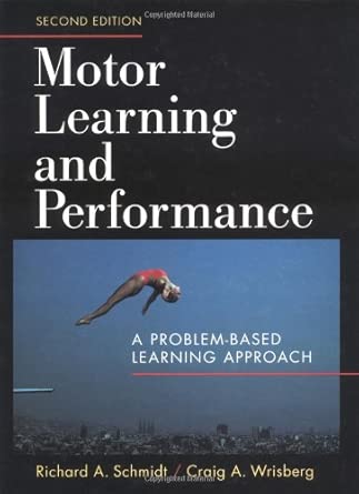 motor learning and performance 1st edition richard a schmidt ,craig a wrisberg ,craig a winsberg 0880115009,