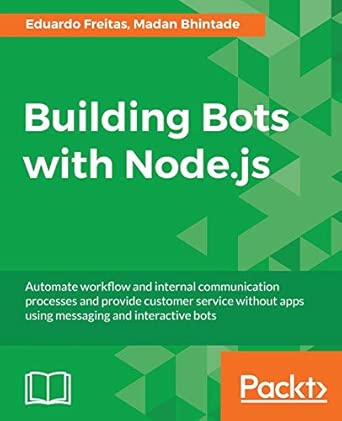 building bots with node js 1st edition eduardo freitas ,madan bhintade 1786465450, 978-1786465450