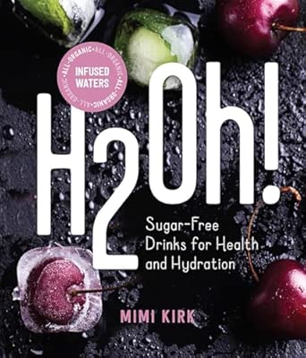 h2oh infused waters for health and hydration 1st edition mimi kirk 1682682811, 978-1682682814