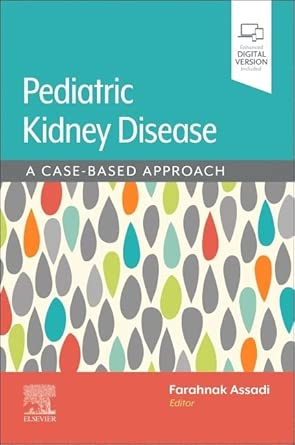 assadi/pediatric kidney disease a case based approach 1st edition farahnak assadi md 0443283370,