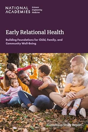 early relational health building foundations for child family and community well being 1st edition national