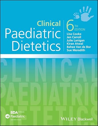 clinical paediatric dietetics 1st edition lisa cooke ,julie lanigan ,jen carroll ,bahee van de bor ,sue