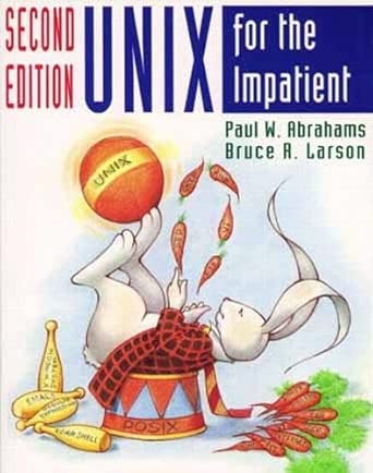 unix for the impatient 1st edition abrahams paul ,larson bruce 0201823764, 978-0201823769