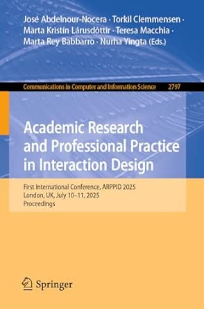 academic research and professional practice in interaction design first international conference arppid 2025