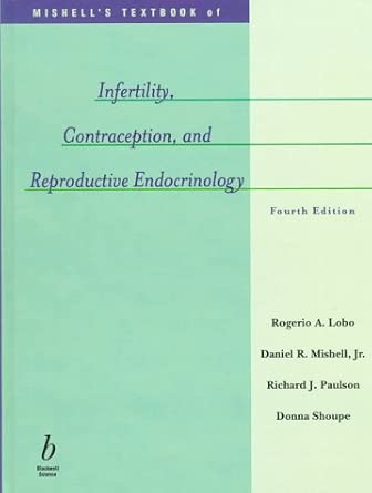 mishells textbook of infertility contraception and reproductive endocrinology 1st edition r lobo ,daniel r