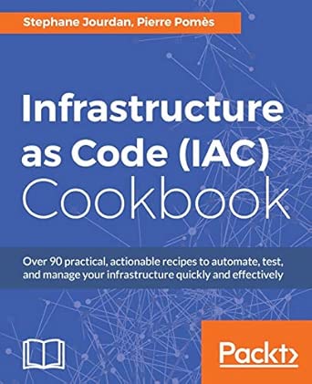 infrastructure as code cookbook 1st edition stephane jourdan ,pierre pomes 1786464918, 978-1786464910