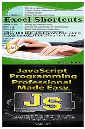 excel shortcuts and javascript professional programming made easy 1st edition sam key 1518611958,