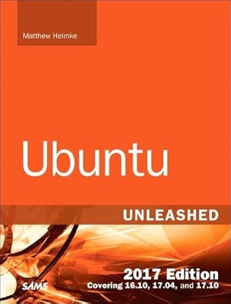 ubuntu unleashed   covering 16 10 17 04 17 10 1st edition helmke matthew 0134511182, 978-0134511184