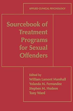 sourcebook of treatment programs for sexual offenders 1st edition william lamont marshall ,yolanda m