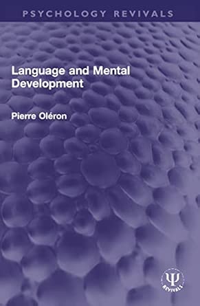 language and mental development 1st edition pierre ola c ron ,raymond p lorion 1032013540, 978-1032013541