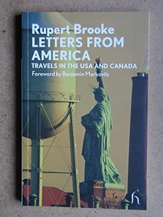 letters from america travels in the usa and canada 1st edition rupert brooke ,benjamin markovits 1843914336,