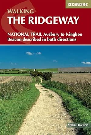 the ridgeway national trail avebury to ivinghoe beacon described in both directions 1st edition steve davison