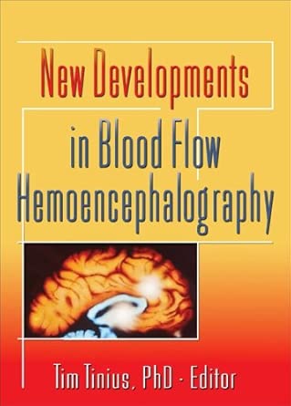 new developments in blood flow hemoencephalography 1st edition tim tinius pa 078902750x, 978-0789027504