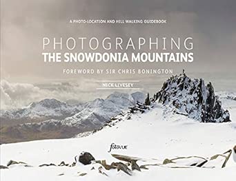 photographing the snowdonia mountains a photo location and hill walking guidebook 1st edition nick livesey
