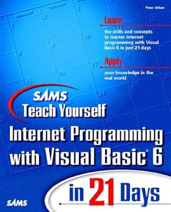 sams teach yourself internet programming with visual basic in 21 days 1st edition peter aitken 0672314592,