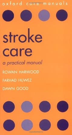 stroke care a practical manual 1st edition rowan harwood ,farhad huwez ,dawn good 0198529732, 978-0198529736