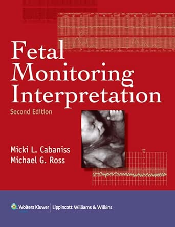 fetal monitoring interpretation 1st edition micki l cabaniss ,michael g ross 1608313816, 978-1608313815