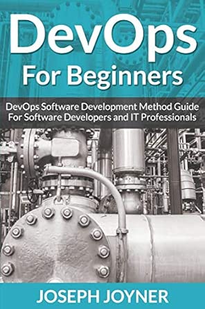 devops for beginners devops software development method guide for software developers and it professionals