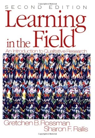learning in the field an introduction to qualitative research 1st edition gretchen b rossman ,sharon f rallis